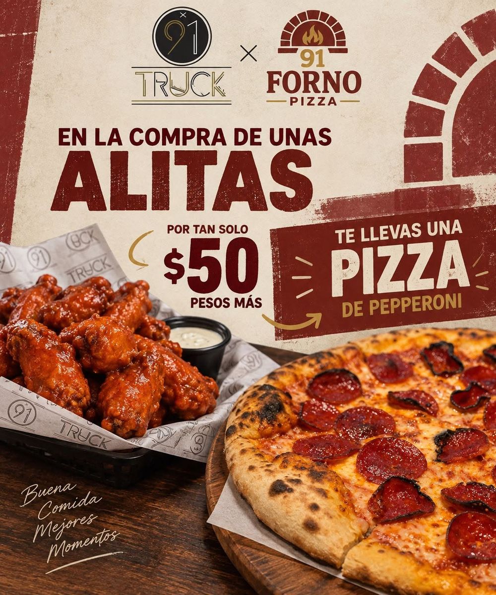 Truck 91 por 91 Forno Pizza: en la compra de unas alitas, por 50 pesos más te llevas una pizza de pepperoni